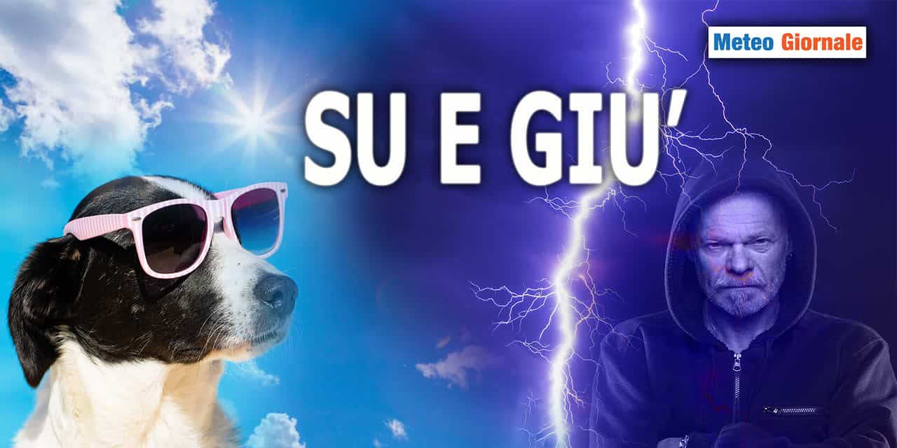 Meteo: Basta con questi continui su e giù! Ma sarà così fino al Weekend, poi Cambia
