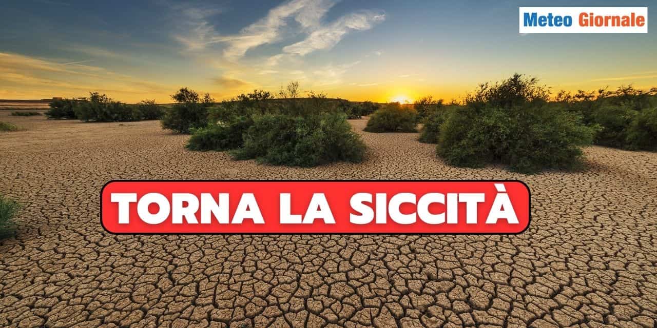 Meteo Italia: POCHE PIOGGE, ritorna l’INCUBO SICCITA’
