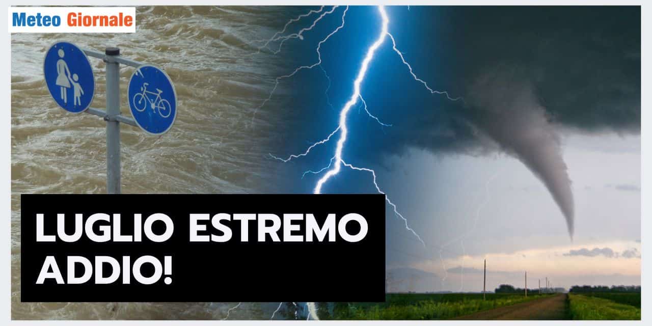Arrivederci al meteo di Luglio, non ci rivedremo più