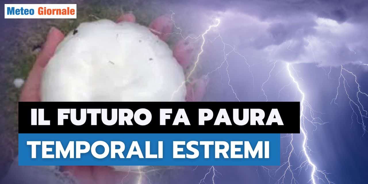 Meteo: PAURE per il FUTURO, ancora tempo Estremo?