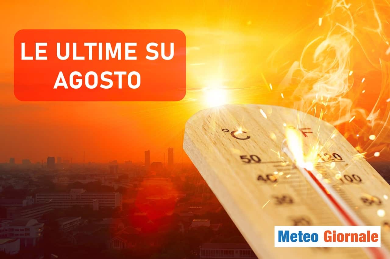 Meteo: la tendenza di Agosto potrebbe piacerti
