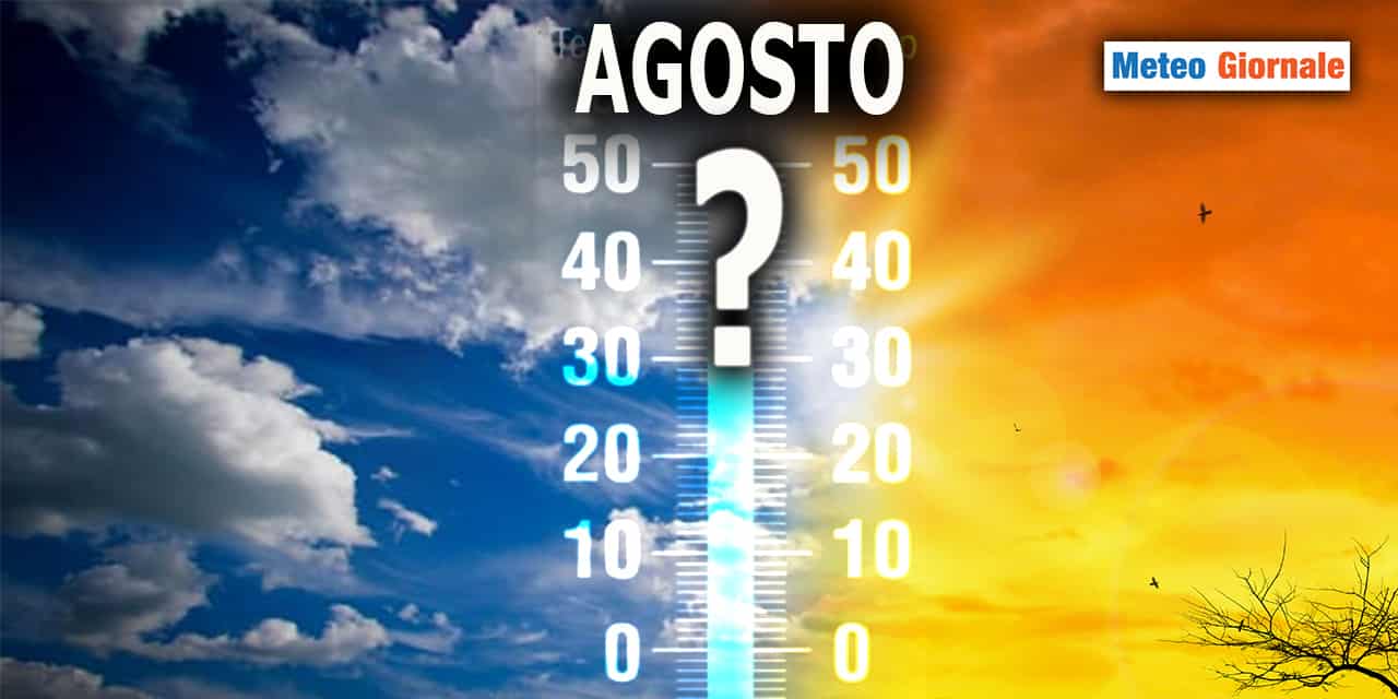 Inizio AGOSTO, caldo o fresco? Le ultimissime meteo