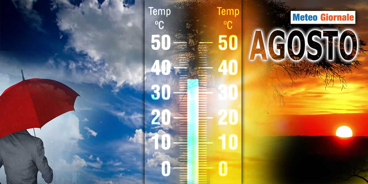 METEO 15 giorni, agosto sorprendente