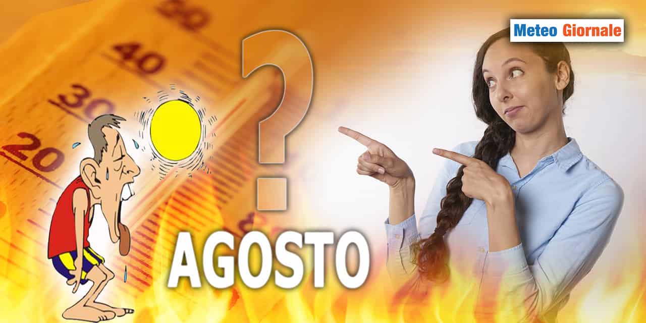 Il meteo di AGOSTO ci porta un nuovo ANTICICLONE AFRICANO, nuova ONDATA di CALDO estremo