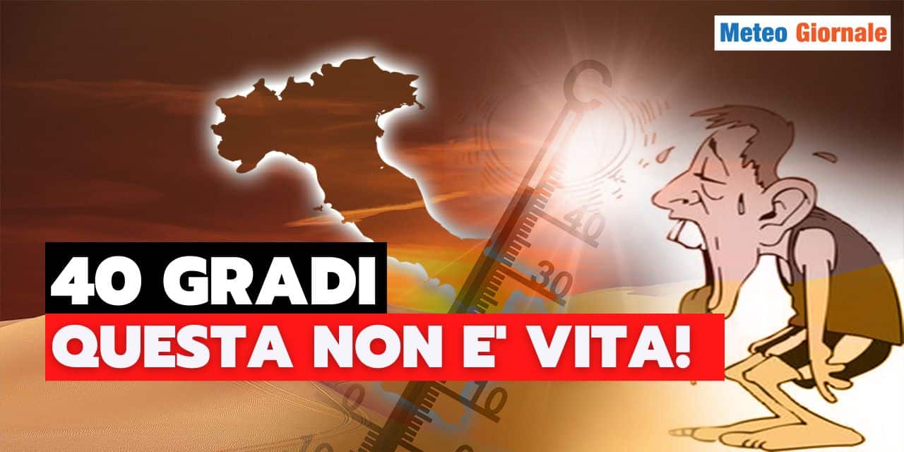Previsioni Meteo: Caldo a 40 gradi per diversi giorni, ecco quando terminerà