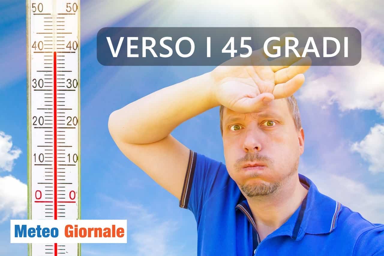 Meteo: in settimana temperature fino a 45°C, non per tutti