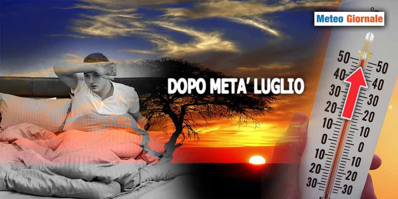 Clamorose novità meteo dopo metà LUGLIO. Volete sapere quali? Eccole