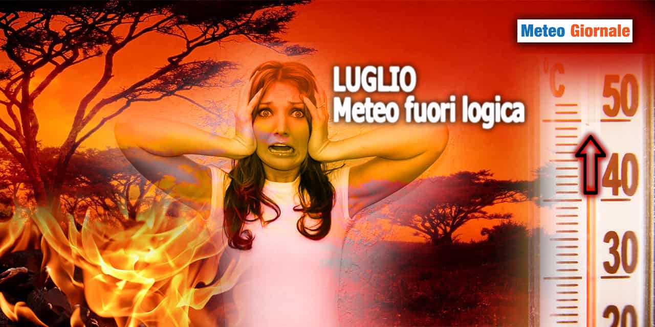 LUGLIO con meteo fuori logica, ecco i motivi