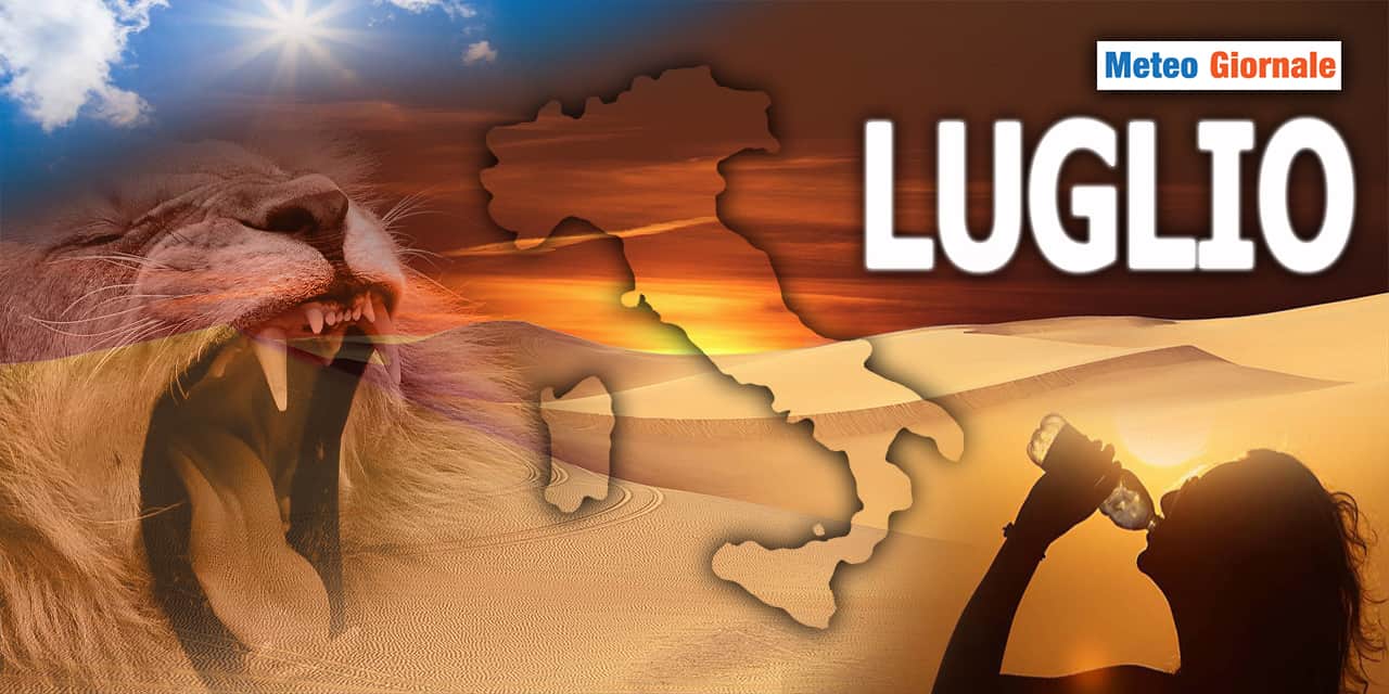 Meteo, Luglio ed il pentimento di volere a tutti costi l’Estate