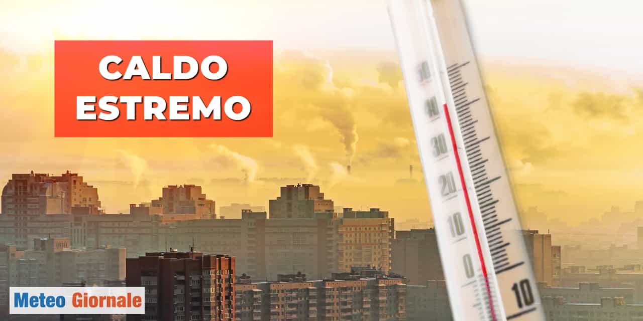 Da "paura": meteo, ondata di caldo africano, terribile ed estrema.