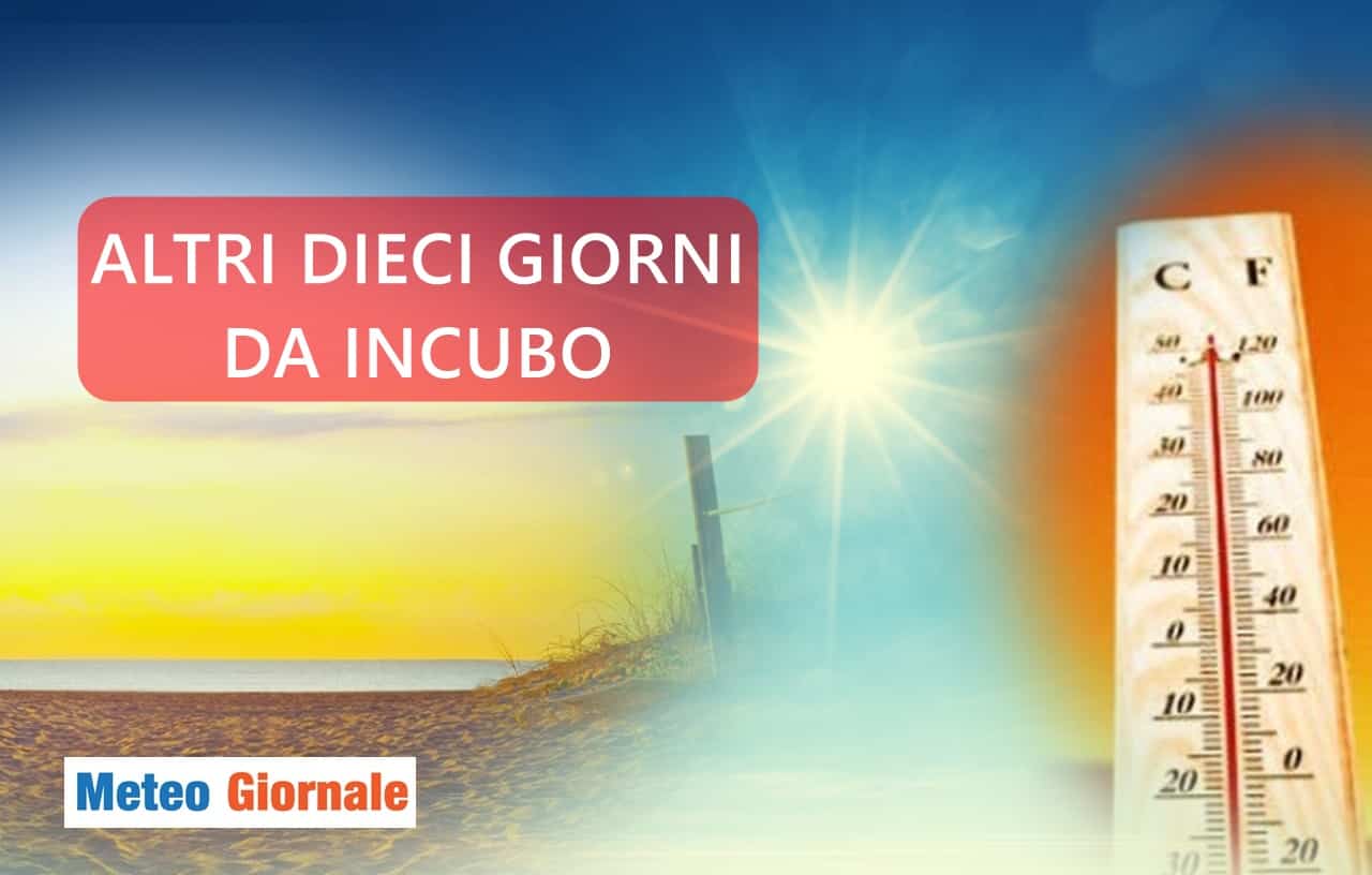 Meteo: CALDO inaccettabile ancora a lungo, aggiornamenti pesanti