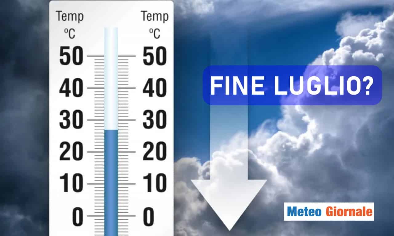 Meteo: il finale di Luglio che tutti aspettano