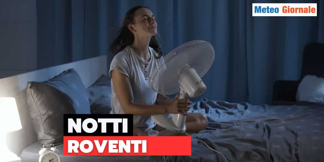 Meteo: in arrivo NOTTATE DIFFICILI per il "caldo estremo"