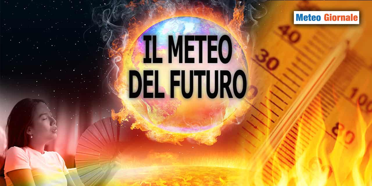 Siamo già nel METEO del futuro