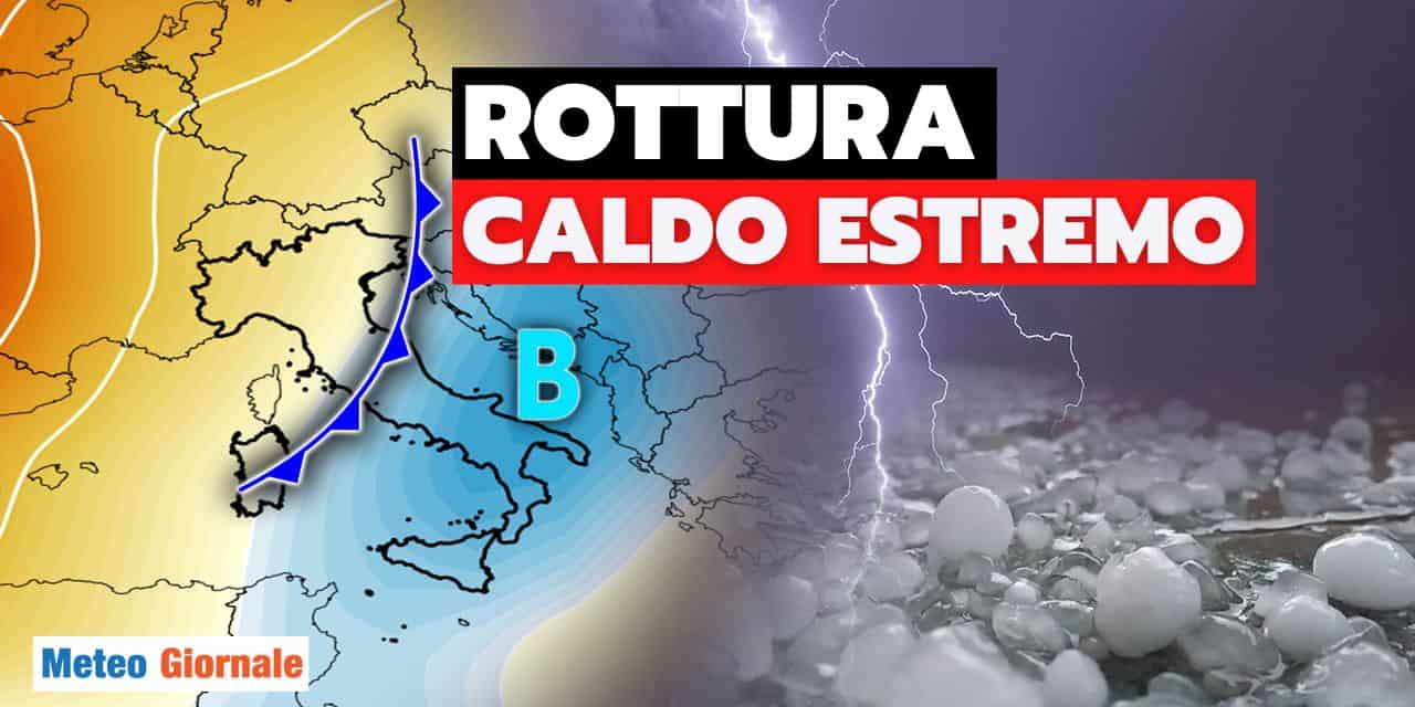 Meteo: FINE del CALDO e rischio GRANDINE