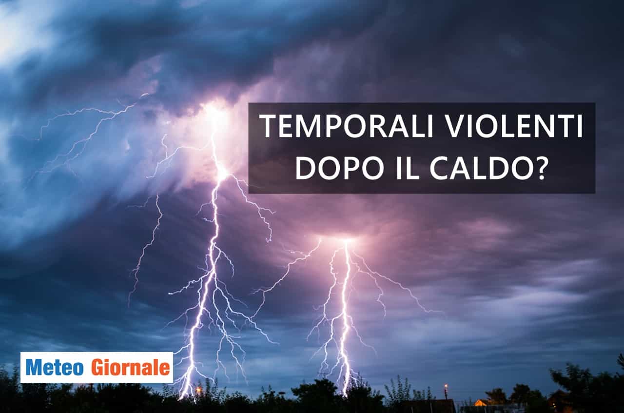 Previsioni Meteo: il clima si fa estremo tra Luglio e Agosto