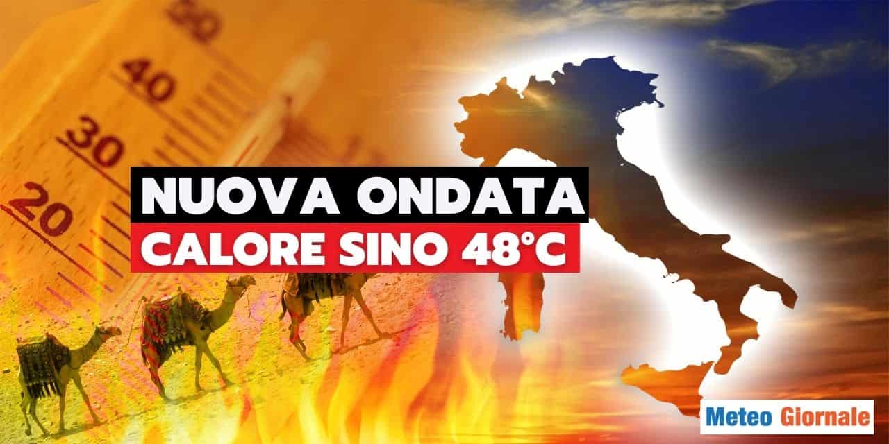 Meteo: CALDO ESTREMO, di nuovo picchi di 48 gradi cambia tutto, vediamo per quali regioni