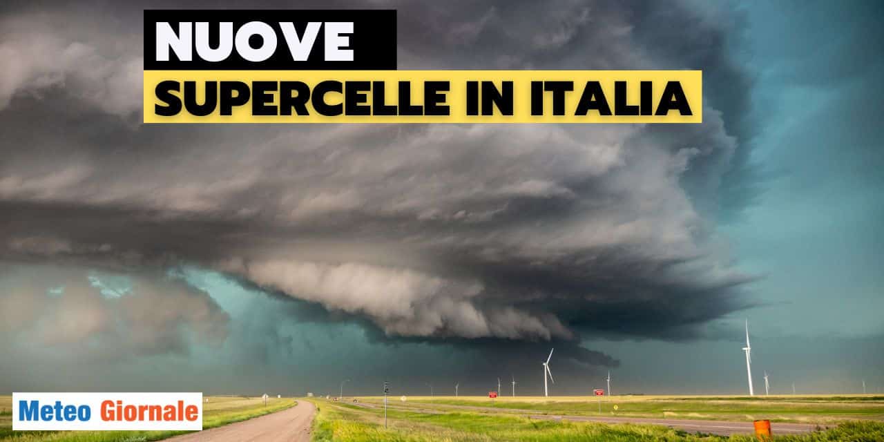 Meteo estremo, nuove supercelle, soprattutto ad Agosto