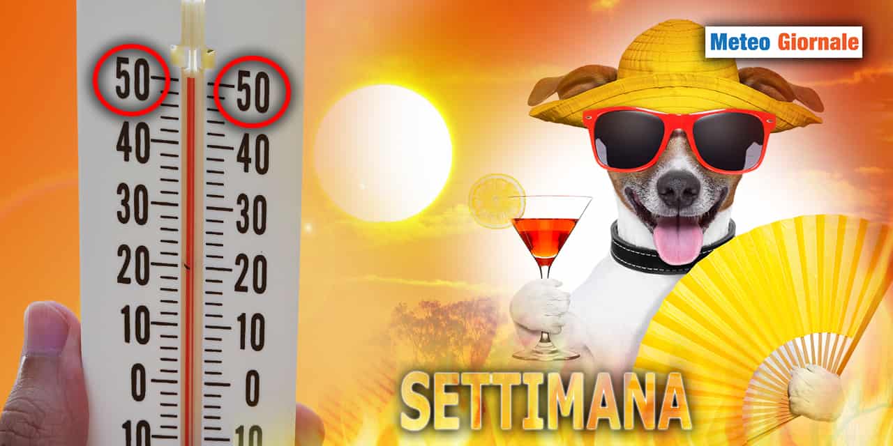 Meteo: Settimana incandescente! Il fresco è ancora lontano