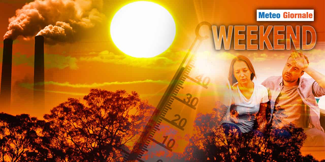 Meteo Weekend: Tanto Sole e Caldo a volontà! Ma ci saranno pericolose insidie