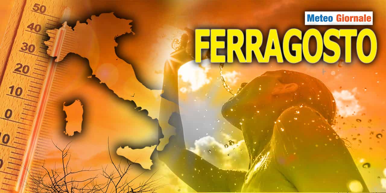 METEO 15 giorni, arrivano conferme: Ferragosto al caldo