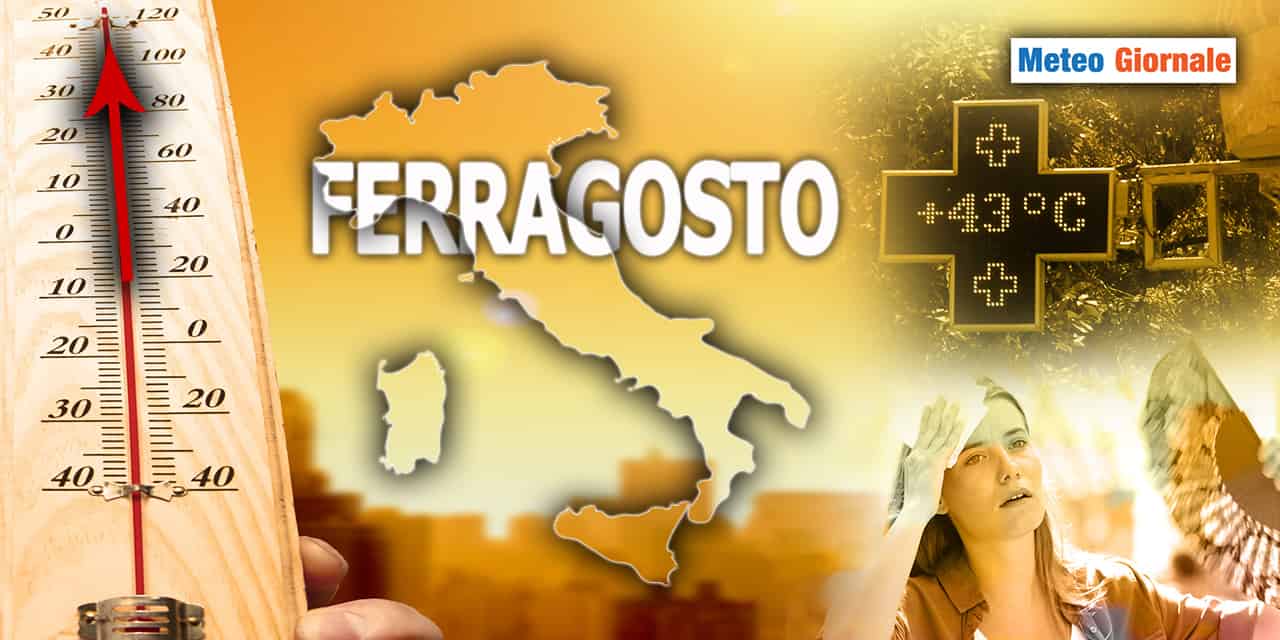 Meteo: FERRAGOSTO, fresco mio non ti conosco!