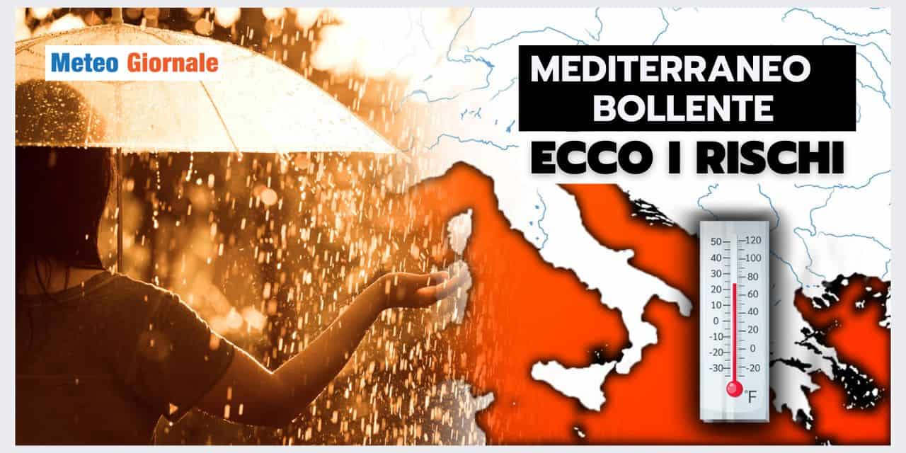 CAMBIAMENTI CLIMATICI: Mediterraneo a rischio METEO ESTREMO