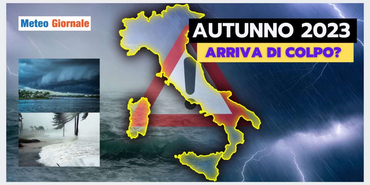 Meteo: CROLLO dell’Estate, Autunno IMPROVVISO. La data