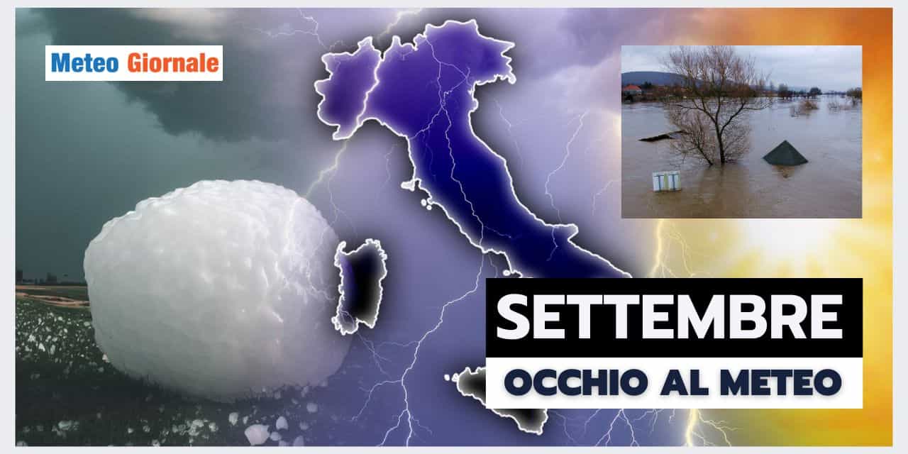 Meteo: Settembre ormai vicino non promette nulla di buono, ci saranno dei RECORD?