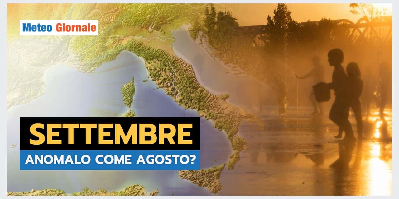 Meteo: AGOSTO da RECORD, Settembre farà il BIS?