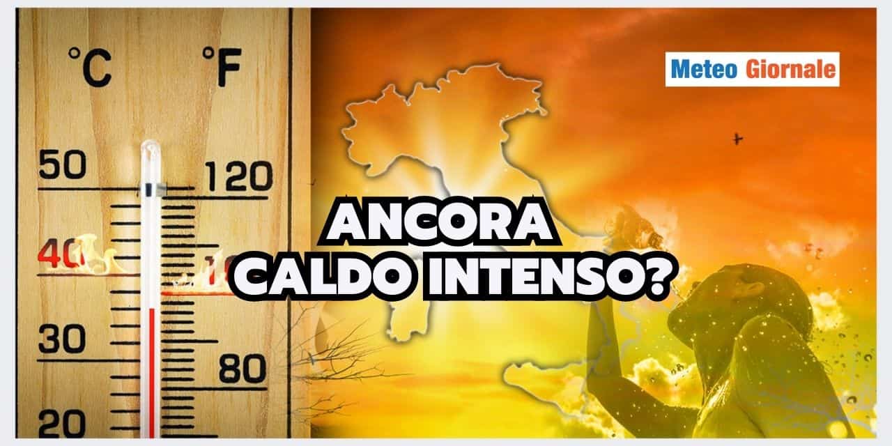 Meteo: CALDO FEROCE anche a Settembre? C’è TIMORE a riguardo