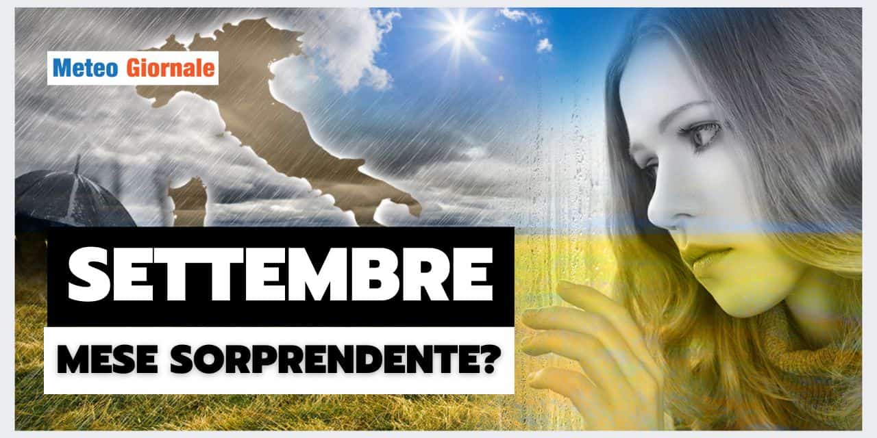 Meteo: Settembre si preannuncia un mese pieno di Novità