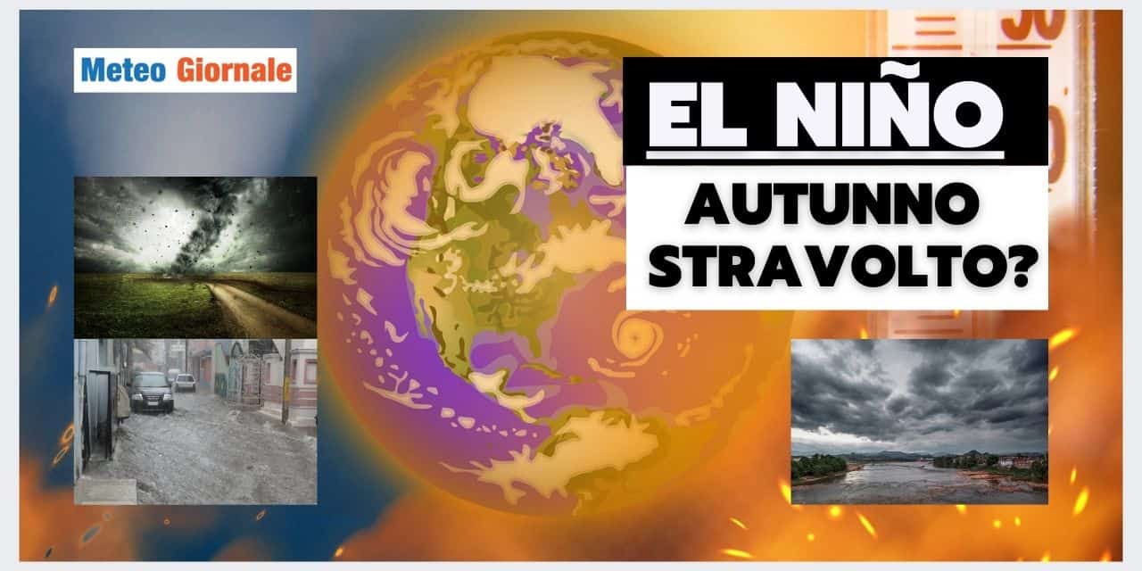 El Nino: meteo autunnale STRAVOLTO? La risposta stupisce