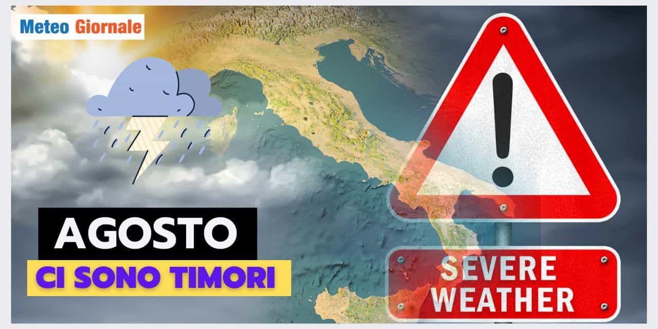 Meteo: Agosto suggerisce TIMORI. Il motivo
