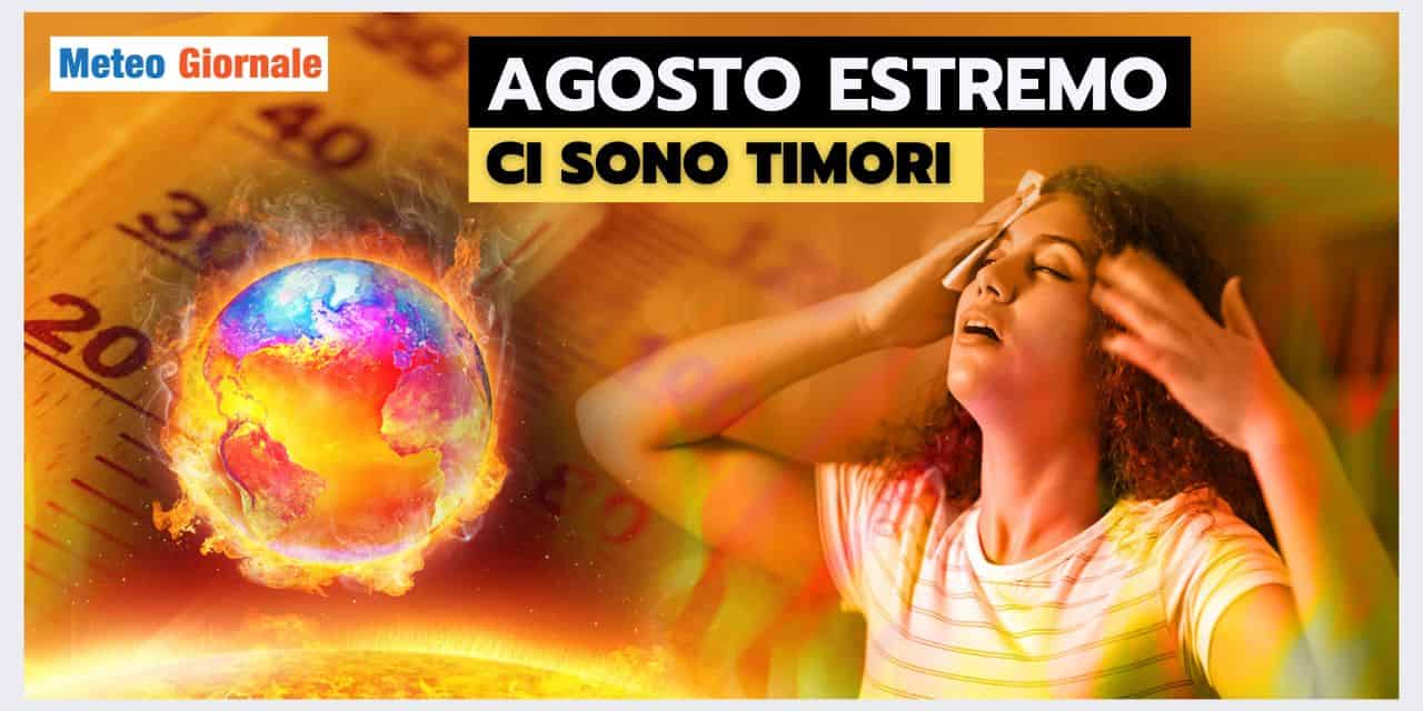 Meteo: Agosto ESTREMO? Ci sono timori