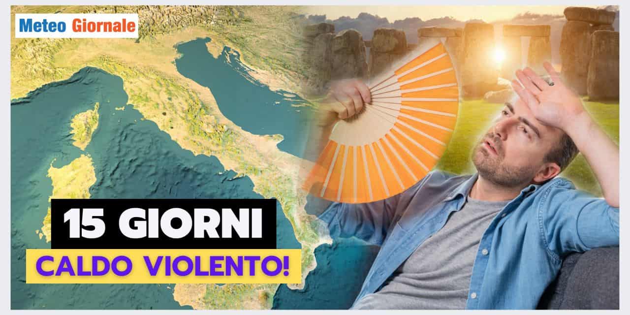 Meteo 15 giorni: CALDO da PAURA? Le mappe non mentono