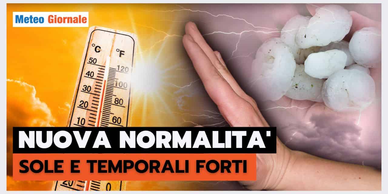 Meteo: tra caldo INTENSO e temporali VIOLENTI. La nuova normalità