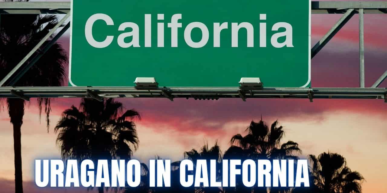 Perché in California gli uragani sono un fenomeno così inusuale?