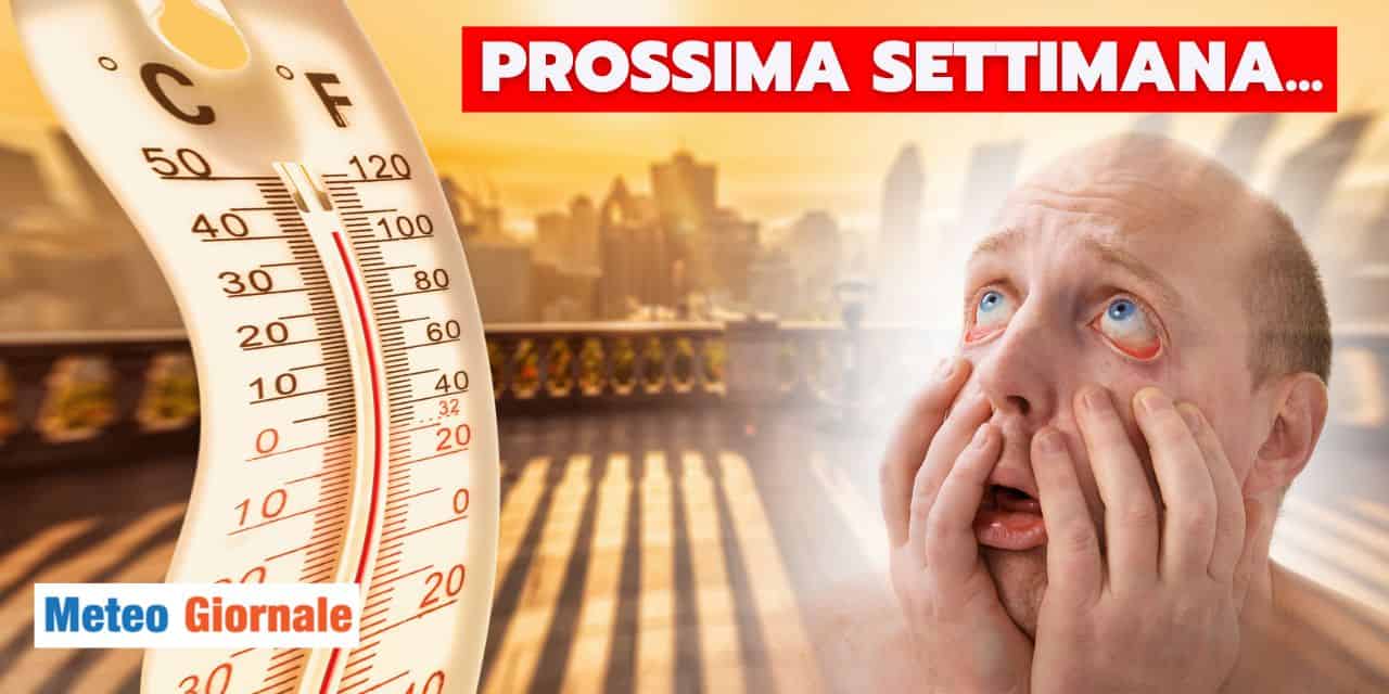 Meteo: prossima settimana col gran caldo? Ci risiamo