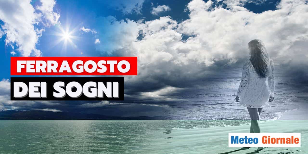 Meteo Italia: quel fresco che si è fatto tanto desiderare…
