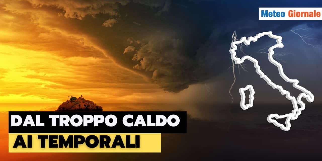 Meteo: dal caldo ai violenti temporali, torna il rischio fenomeni estremi