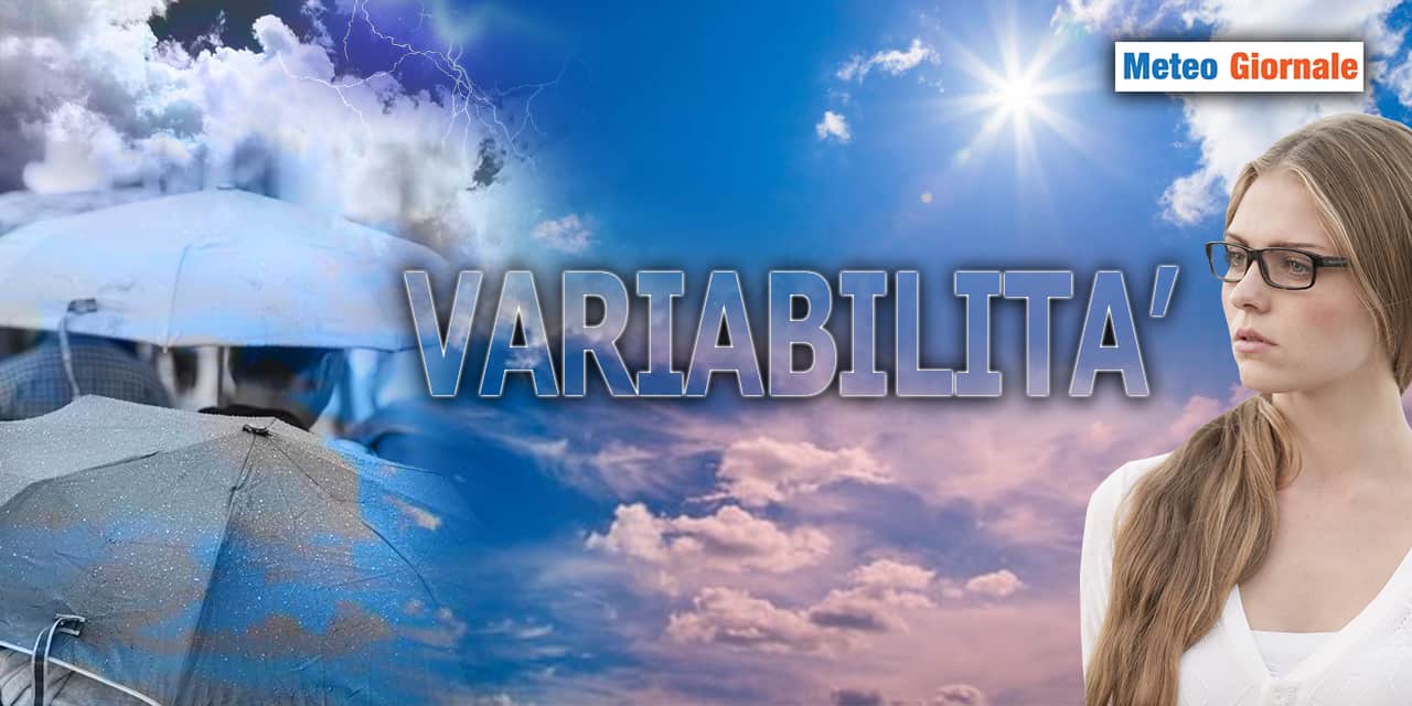 Meteo 15 giorni, spiccata variabilità atmosferica