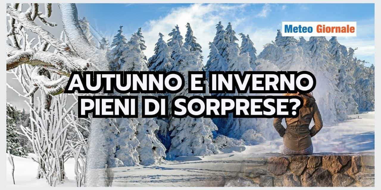 Meteo: Autunno e Inverno pieni di sorprese? Un’analisi dettagliata