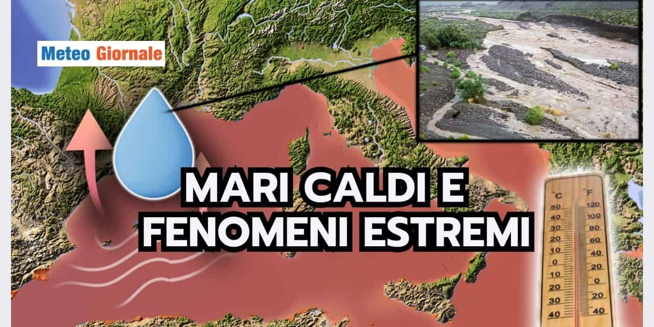 Meteo: il legame tra MARI CALDI e FENOMENI ESTREMI