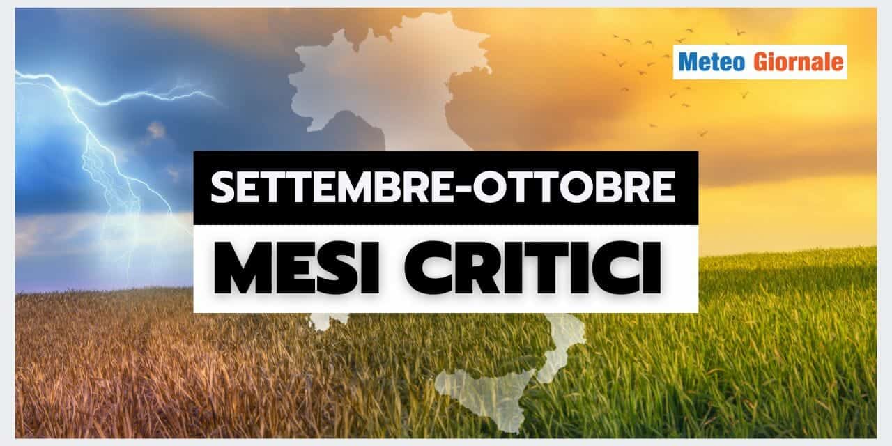 Meteo: Settembre e Ottobre sono mesi CRITICI. I motivi