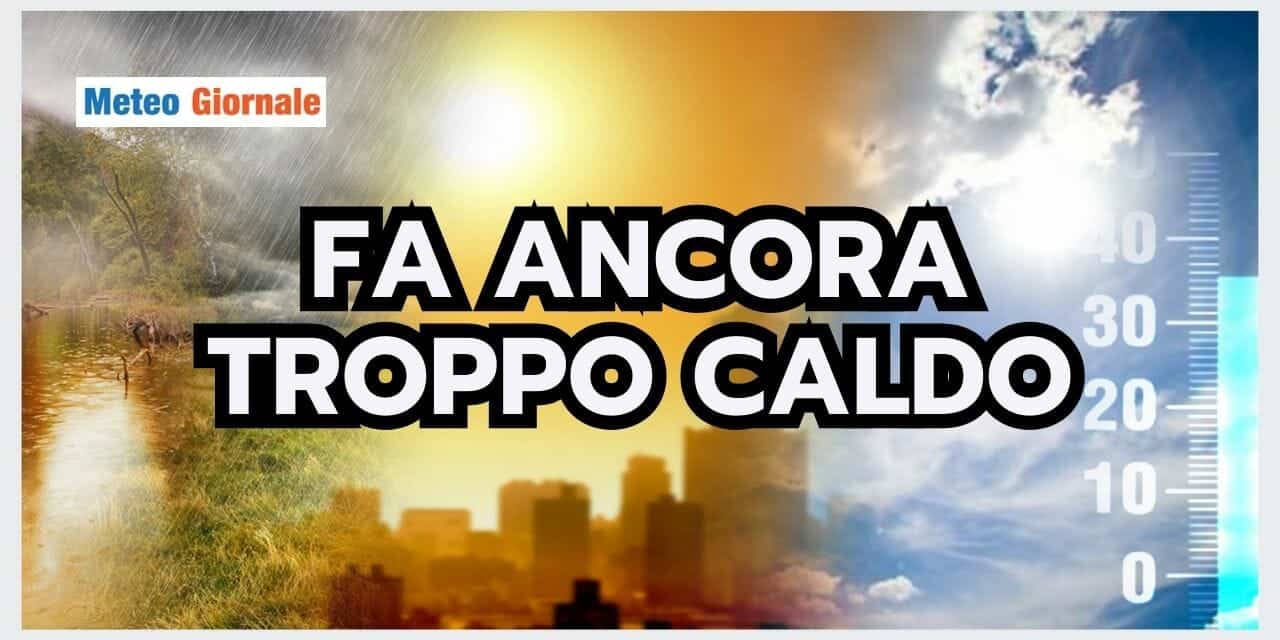 Meteo: Tempo variabile, ma TROPPO caldo! Le conseguenze