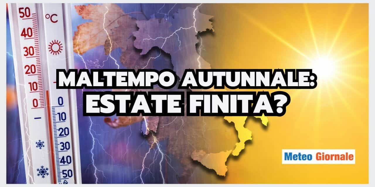 Meteo: ecco l’AUTUNNO, Estate FINITA? La risposta è SICURA