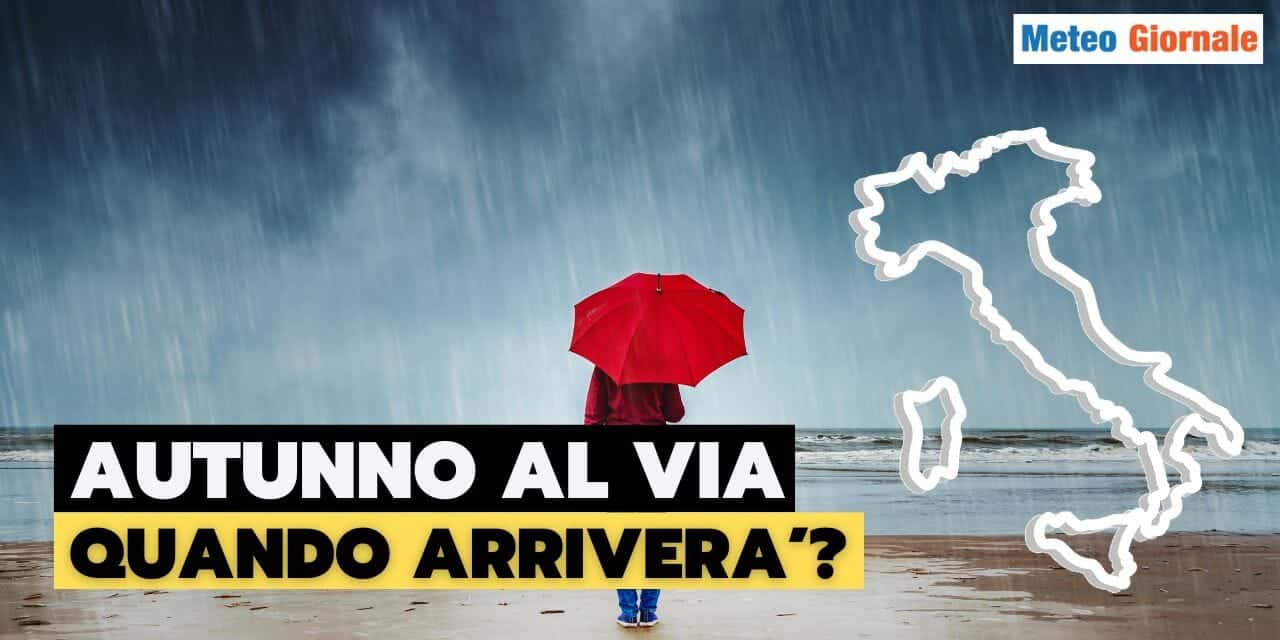 Meteo d'Autunno: ecco quando arriverà, importanti novità