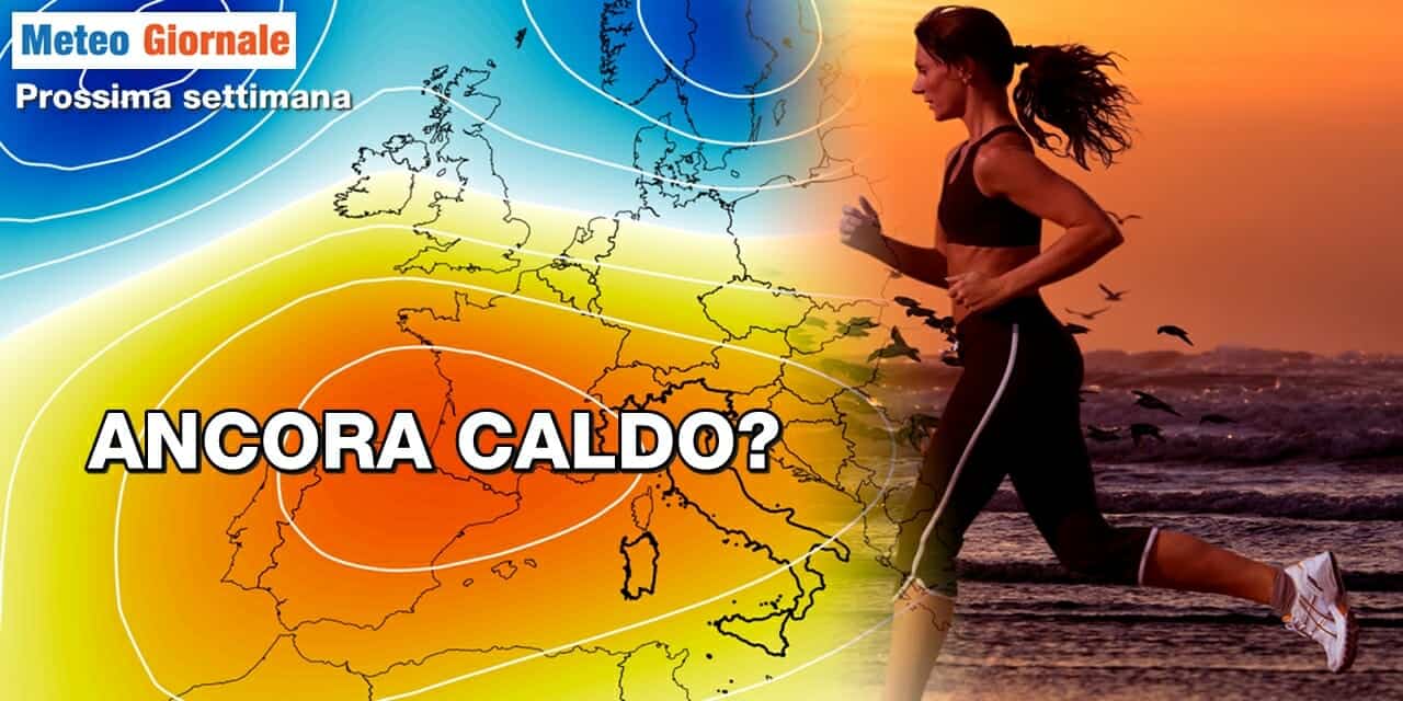 Meteo: ancora alta pressione e caldo anomalo la prossima settimana?