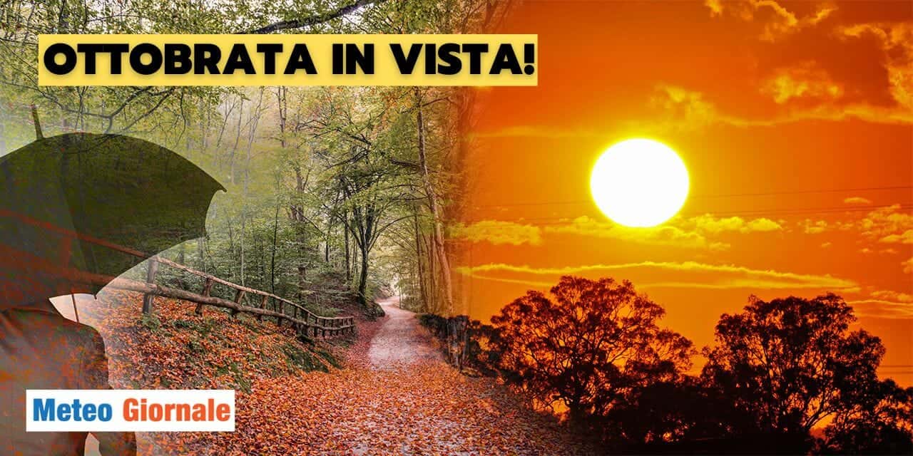Meteo: pesante super "ottobrata", che colpo per l'autunno!